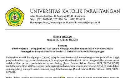 [SURAT EDARAN] Pembelajaran Daring dan Upaya Menjaga Keselamatan Mahasiswa selama Masa Pencegahan Penyebaran Virus COVID-19 UNPAR