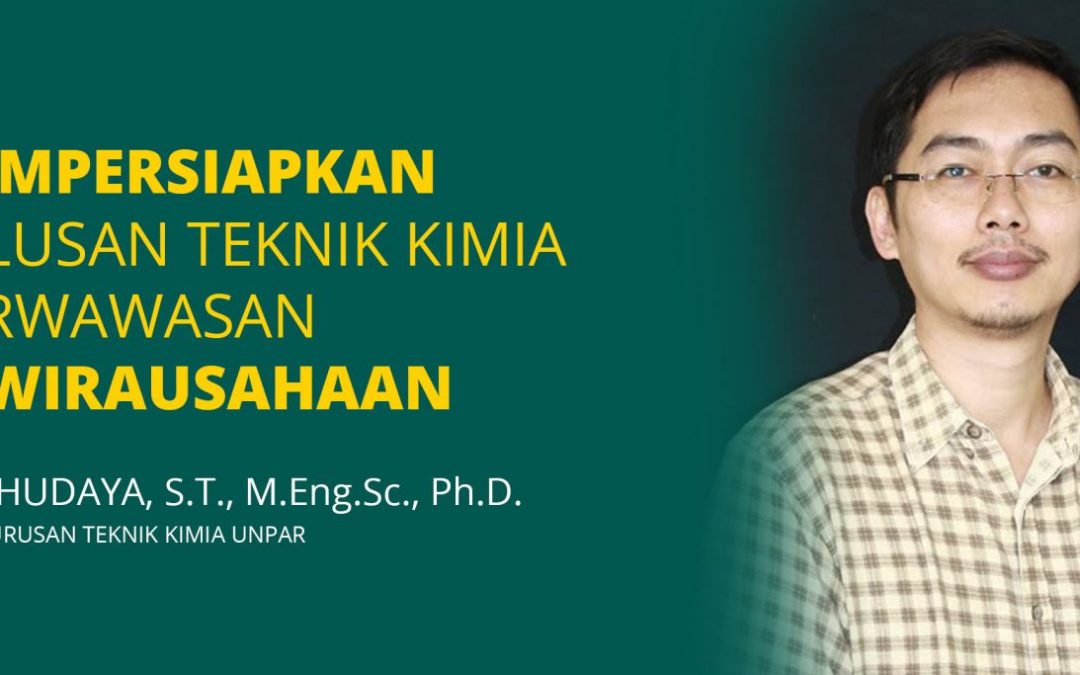 Mempersiapkan Lulusan Teknik Kimia Berwawasan Kewirausahaan
