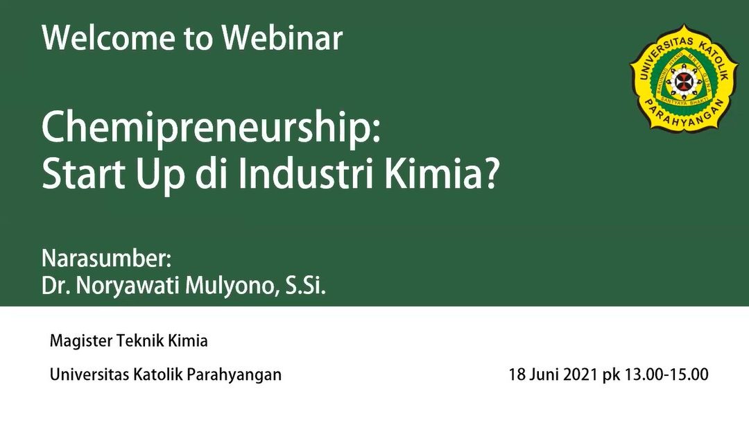 Chemipreneurship, Peluang Start Up di Industri Teknik Kimia Bagi Mahasiswa TK UNPAR